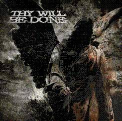THY WILL BE DONE - Was And Is To Come