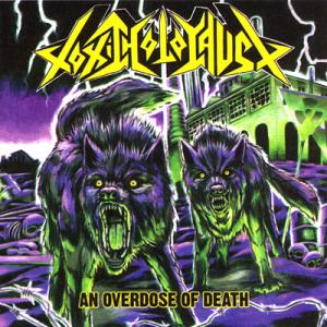 TOXIC HOLOCAUST - An Overdose Of Death