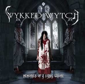 WYKKED WYTCH - Memories of a dying whore